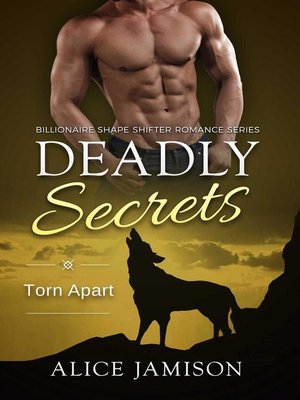 cover image of Deadly Secrets Torn Apart (Billionaire Shape-Shifter Romance Series Book 6